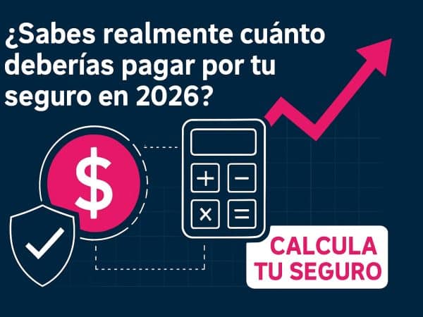 Calcula Tu Seguro Guia Esencial para 2026
