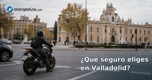 Seguro de Moto en Valladolid